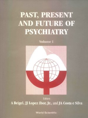 cover image of Past, Present and Future of Psychiatry--Ix World Congress of Psychiatry (In 2 Volumes)